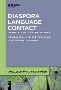 Paperback Diaspora Language Contact: The Speech of Croatian Speakers Abroad Book