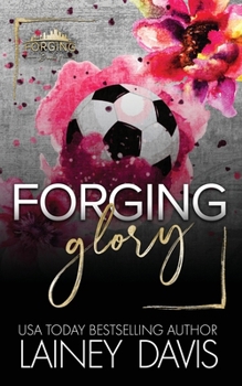 Paperback Forging Glory: A Second Chance Romance Book