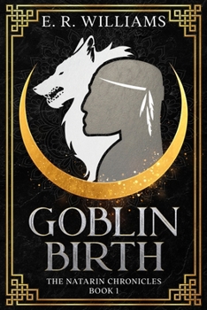 Paperback Goblin Birth: The Natarin Chronicles Book 1 Book