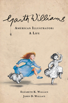 Hardcover Garth Williams, American Illustrator: A Life Book