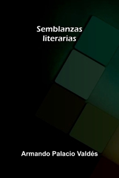 Semblanzas literarias (Spanish Edition)