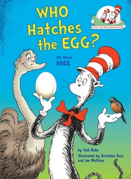 Who Hatches the Egg? All About Eggs - Book  of the Cat in the Hat's Learning Library