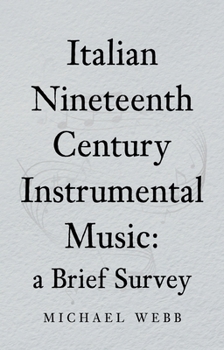 Italian Nineteenth Century Instrumental Music: a Brief Survey