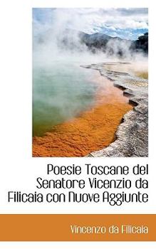 Paperback Poesie Toscane del Senatore Vicenzio Da Filicaia Con Nuove Aggiunte Book