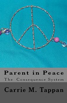 Paperback Parent in Peace: Instructions for the Consequence System Book