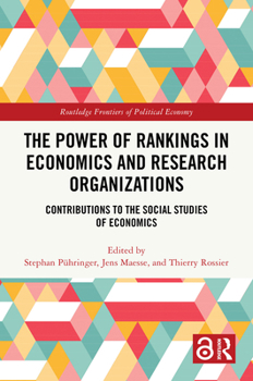 The Power of Rankings in Economics: Contributions to the Social Studies of Economics (Routledge Frontiers of Political Economy)