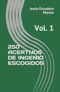 Paperback 250 Acertijos de Ingenio Escogidos: Vol. 1 [Spanish] Book