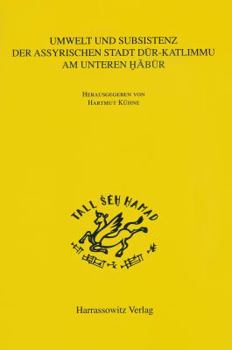 Hardcover Umwelt Und Subsistenz Der Assyrischen Stadt Dur-Kalimmu Am Unteren Habur (Syrien) [German] Book