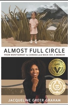 Paperback Almost Full Circle: From Montserrat to Canada and Back-ish: A Memoir Book