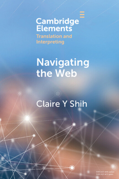Paperback Navigating the Web: A Qualitative Eye Tracking-Based Study of Translators' Web Search Behaviour Book