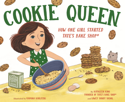 Cookie Queen: How One Girl Started Tate's Bake Shop