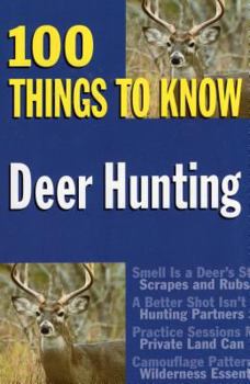 Paperback Deer Hunting: 100 Things to Know Book