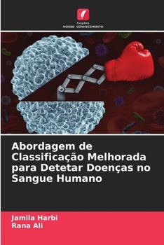 Paperback Abordagem de Classificação Melhorada para Detetar Doenças no Sangue Humano [Portuguese] Book