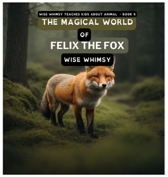 Hardcover The Magical World of Felix the Fox Book