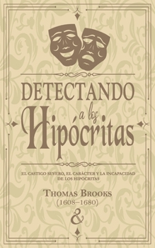 Paperback Detectando a los hipócritas: El castigo severo, el carácter y la incapacidad de los hipócritas [Spanish] Book