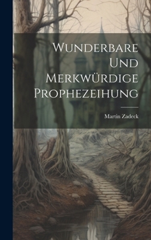 Hardcover Wunderbare Und Merkwürdige Prophezeihung Book