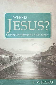 Paperback Who Is Jesus?: Knowing Christ Through His "I Am" Sayings Book