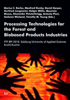Paperback Processing Technologies for the Forest and Biobased Product Industries, 1: Ptf Bpi 2010. Salzburg University of Applied Sciences Kuchl/Austria Book