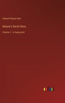 Hardcover Nature's Serial Story: Volume 1 - in large print Book