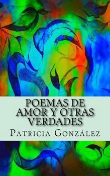 Paperback Poemas de Amor Y Otras Verdades [Spanish] Book