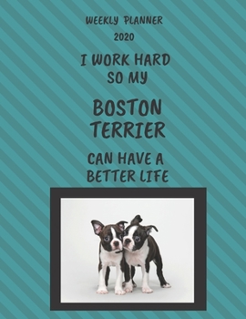 Paperback Boston Terrier Weekly Planner 2020: Boston Terrier Lover Gifts Idea For Men & Women - Funny Weekly Planner For Boston Terrier Lovers With To Do List & Book