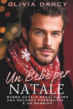 Un Bebè per Natale: Romanzo piccante con il CEO (Tentazione Esecutiva)