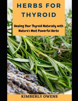 Paperback The Thyroid Reset Herbal Guide: Healing Your Thyroid Naturally with Nature's Most Powerful Herbs Book