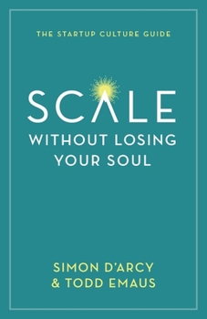 Paperback Scale without Losing Your Soul: The Startup Culture Guide Book