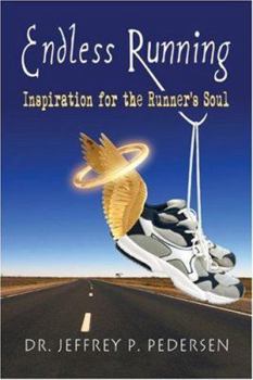 Paperback Endless Running: Inspiration for the Runner's Soul Book