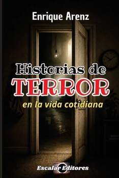 Historias de terror en la vida cotidiana (Spanish Edition)