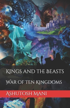 Paperback Kings and the Beasts: War of Ten Kingdoms: Part-1 Book