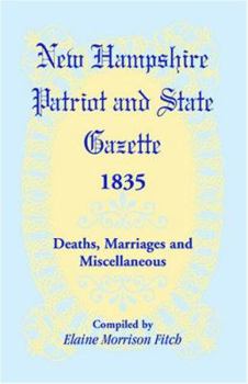 Paperback New Hampshire Patriot and State Gazette, 1835: Deaths, Marriages and Miscellaneous Book