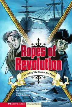 Ropes of Revolution: The Boston Tea Party