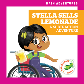 Library Binding Stella Sells Lemonade: A Subtraction Adventure Book