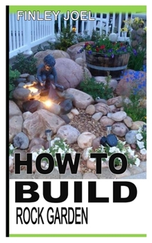 Paperback How to Build Rock Garden Book