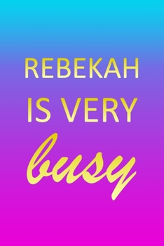 Rebekah: I'm Very Busy 1 Year Daily Planner (12 Months) - Pink Custom First Name Letter R Personalized Cover - 2020 - 2021 - 36