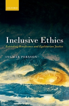 Hardcover Inclusive Ethics: Extending Beneficence and Egalitarian Justice Book