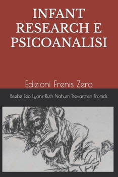 Paperback Infant Research E Psicoanalisi: Edizioni Frenis Zero [Italian] Book