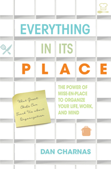 Paperback Everything in Its Place: The Power of Mise-En-Place to Organize Your Life, Work, and Mind Book