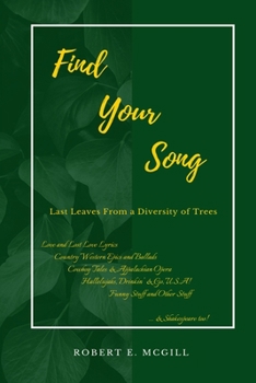 Paperback Find Your Song: Last Leaves from a Diversity of Trees Book