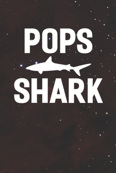 Pops Shark: Family life Grandpa Dad Men love marriage friendship parenting wedding divorce Memory dating Journal Blank Lined Note Book Gift