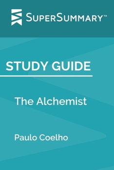 Paperback Study Guide: The Alchemist by Paulo Coelho (SuperSummary) Book