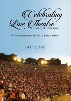 Paperback Celebrating Live Theatre: An Introduction Book