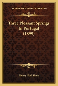 Paperback Three Pleasant Springs In Portugal (1899) Book