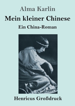 Paperback Mein kleiner Chinese (Großdruck): Ein China-Roman [German] Book