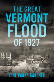 The Great Vermont Flood of 1927 (Disaster)