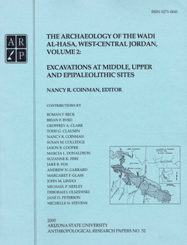 Paperback The Archaeology of the Wadi al-Hasa, West-Central Jordan. Volume 2, Excavations at Middle, Upper and Epipaleolithic Sites [Unknown] Book