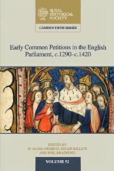 Hardcover Early Common Petitions in the English Parliament, c.1290-c.1420 Book