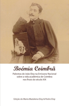 Paperback Boémia Coimbrã: A Vida Académica de Coimbra nos Finais do Século XIX [Portuguese] Book