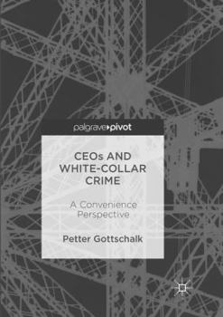 Paperback Ceos and White-Collar Crime: A Convenience Perspective Book